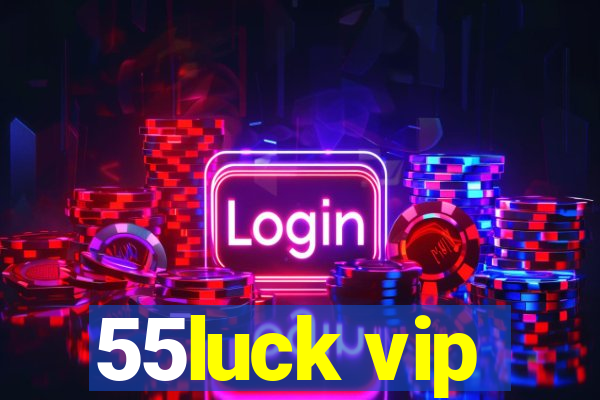 55luck vip